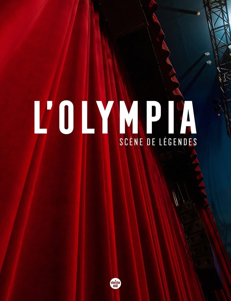 L'Olympia - Scène de légendes : l'album pour tout savoir sur ce lieu