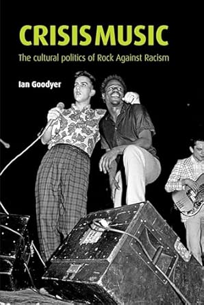 Crisis Music: The Cultural Politics of Rock Against Racism book cover