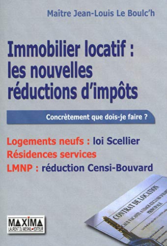 Télécharger IMMOBILIER LOCATIF : LES NOUVELLES REDUCTIONS D'IMPOTS Livre eBook France
