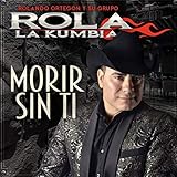 Rolando Ortegón Y Su Grupo Rola La Kumbia