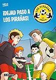  ¡Dejad paso a los Pirañas!: Los Pirañas del Fútbol 1