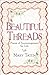 Beautiful Threads: Pieces of Encouragement for Quilters