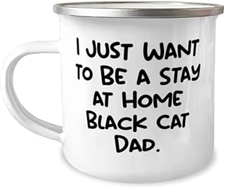Inspire Black Cat Gifts, I Just Want to Be a Stay at Home Black Cat Dad, Perfect Holiday 12oz Camper Mug From Cat Lovers, Cat toys, Catnip, Scratching post, Litter box, Food bowl, Pet carrier