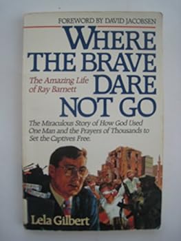 Paperback Where the Brave Dare Not Go: How God Opens Prison Doors Through Answered Pray Book