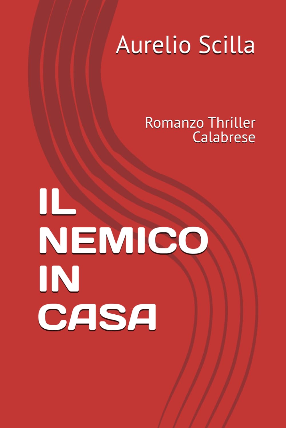IL NEMICO IN CASA: Romanzo Thriller Calabrese (Saga calabrese del Commissario Marco Pane)