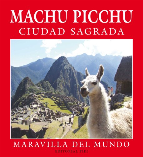 Machu Picchu Ciudad Sagrada Maravilla del Mundo (Spanish Edition)
