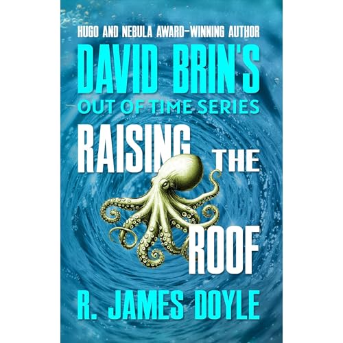 Raising the Roof Audiolibro Por David Brin, R. James Doyle arte de portada