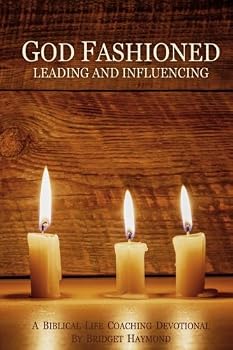 Paperback God Fashioned - Leading And Influencing: A Biblical Life Coaching Devotional Book