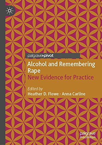 Alcohol and Remembering Rape: New Evidence for Practice