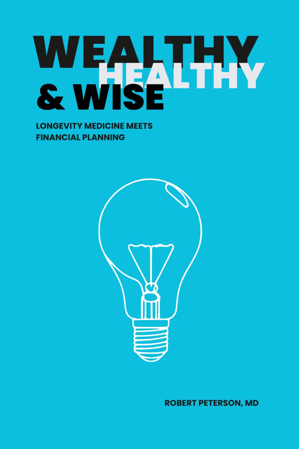 Healthy Wealthy & Wise: Longevity Medicine Meets Financial Planning