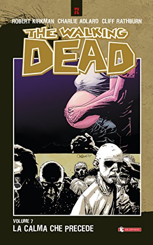 The Walking Dead vol. 7 - La calma che precede The Walking Dead vol. 7 - La calma che precede