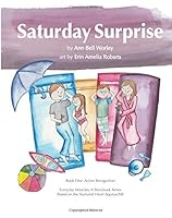 Saturday Surprise: Book One: Active Recognition (Everyday Miracles: A Storybook Series Based on the Nurtured Heart Approach) (Volume 1) 0997205806 Book Cover