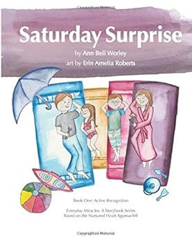 Paperback Saturday Surprise: Book One: Active Recognition (Everyday Miracles: A Storybook Series Based on the Nurtured Heart Approach) Book