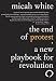The End of Protest: A New Playbook for Revolution