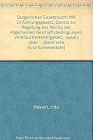 Bürgerliches Gesetzbuch: Mit Einführungsgesetz, Gesetz zur Regelung des Rechts der Allgemeinen Geschäftsbedingungen, Verbraucherkreditgesetz, ... (Beck'sche Kurz-Kommentare) 3406356532 Book Cover