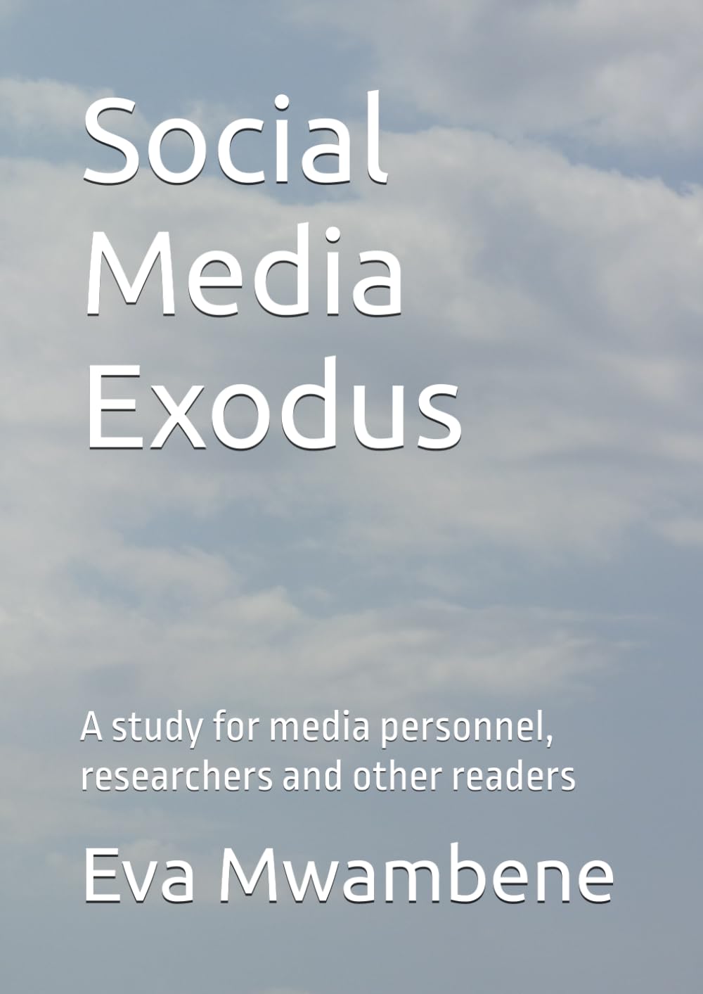 Social Media Exodus: A study for media personnel, researchers and other readers