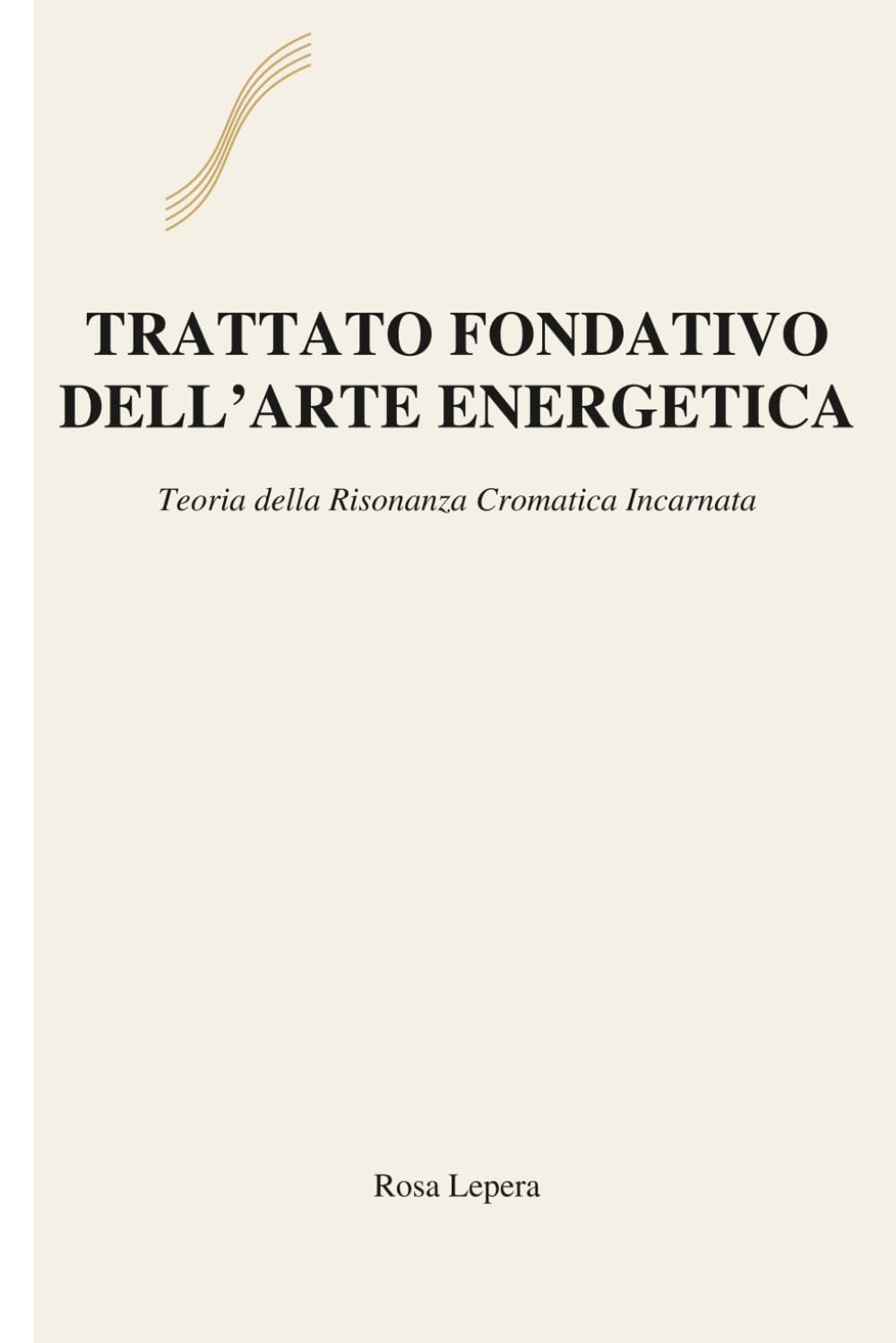Trattato Fondativo dell’Arte Energetica: Teoria della Risonanza Cromatica Incarnata