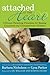 Attached at the Heart: 8 Proven Parenting Principles for Raising Connected and Compassionate