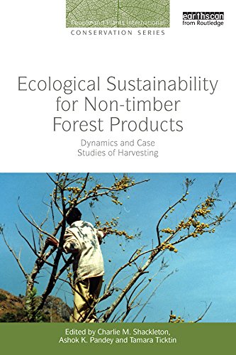 Ecological Sustainability for Non-timber Forest Products: Dynamics and Case Studies of Harvesting (People and Plants International Conservation)      1st Edition, Kindle Edition