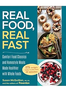Hardcover Real Food, Real Fast: Comfort Food Classics and Homestyle Meals Made Healthier with Whole Foods Book