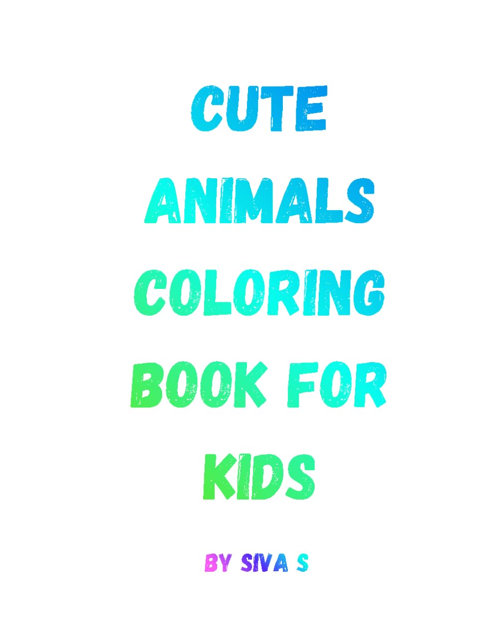 Cute Animals Coloring Book for Kids: 30 Fun and Easy Coloring Pages for Ages 3–6