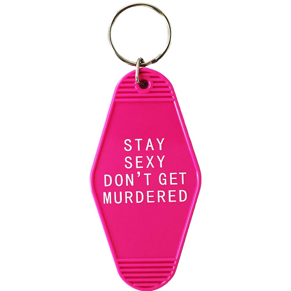 HibetekStay Sexy Don't Get Murdered Keychain - My Favorite Murder Keychain