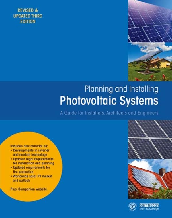 Planning and Installing Photovoltaic Systems: A Guide for Installers, Architects and Engineers