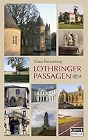 Lothringer Passagen: 21 Tagesreisen durch Ostfrankreich 3936950652 Book Cover