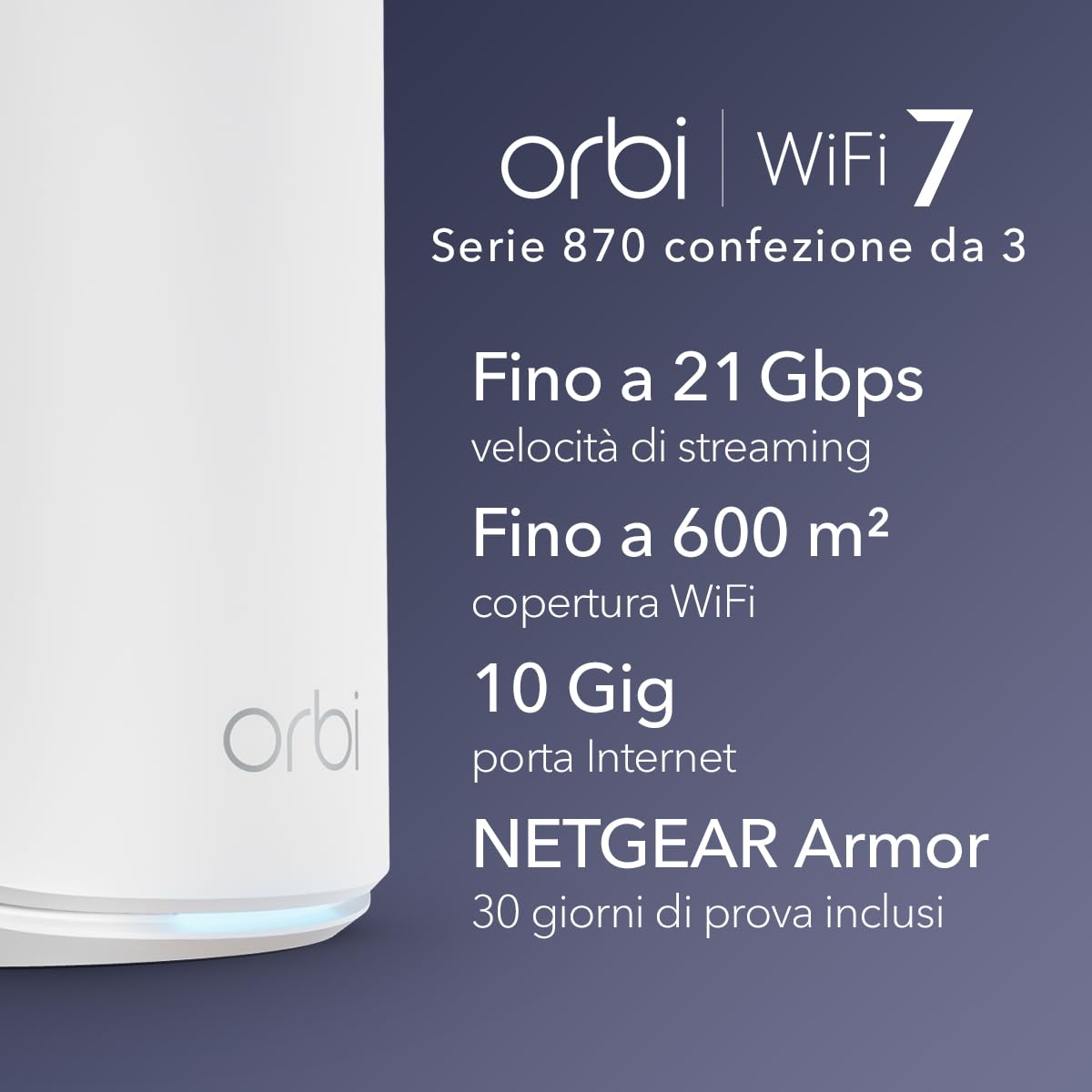NETGEAR Orbi Serie 870 | WiFi 7 Mesh System | RBE873 | Router wireless + 2 satellites| Fino a 21 Gbps | Copertura fino a 600 m² | Supporta 150 dispositivi | Porta Internet 10 GB | Tri-Band BE21000