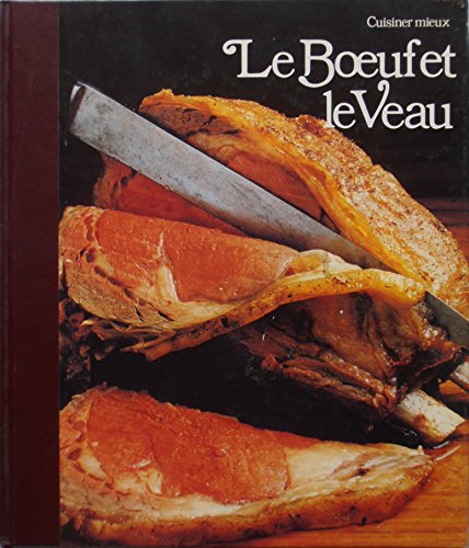 Le Boeuf et le veau (Cuisiner mieux)