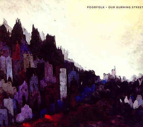 POORFOLK - OUR BURNING STREET [Audio CD] POORFOLK