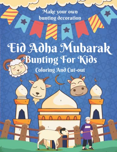Eid Al Adha Bunting Colouring Book: Eid ul Adha Activity Book For Muslim Kids Boys And Girls, islamic eid mubarak coloring book for children, Awesome Eid el Adha Bunting Decoration Gift For Muslim
