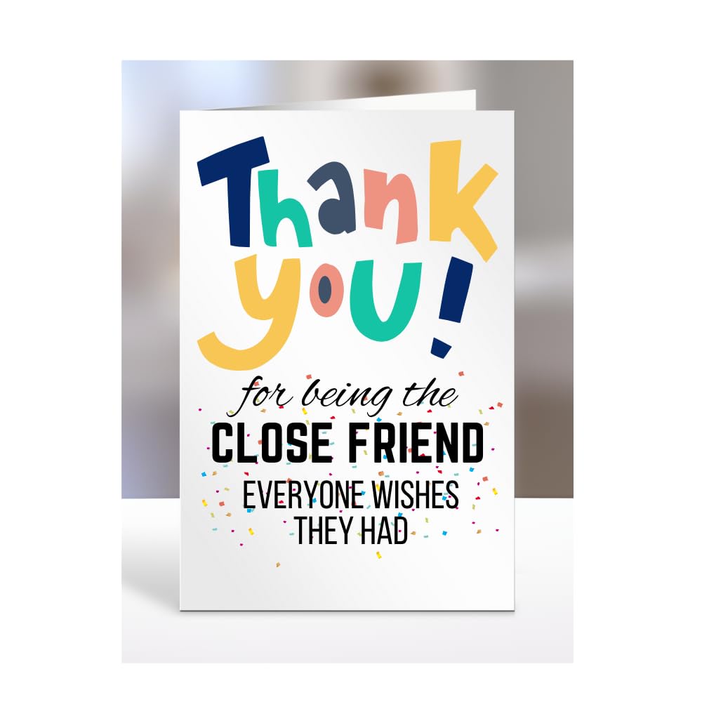 Card for Close Friend, Birthday Gifts for Men or Women, Him, Her, Presents for Christmas, Thank You for Being The Close Friend everyone wishes they had, Appreciation, A5-90_49
