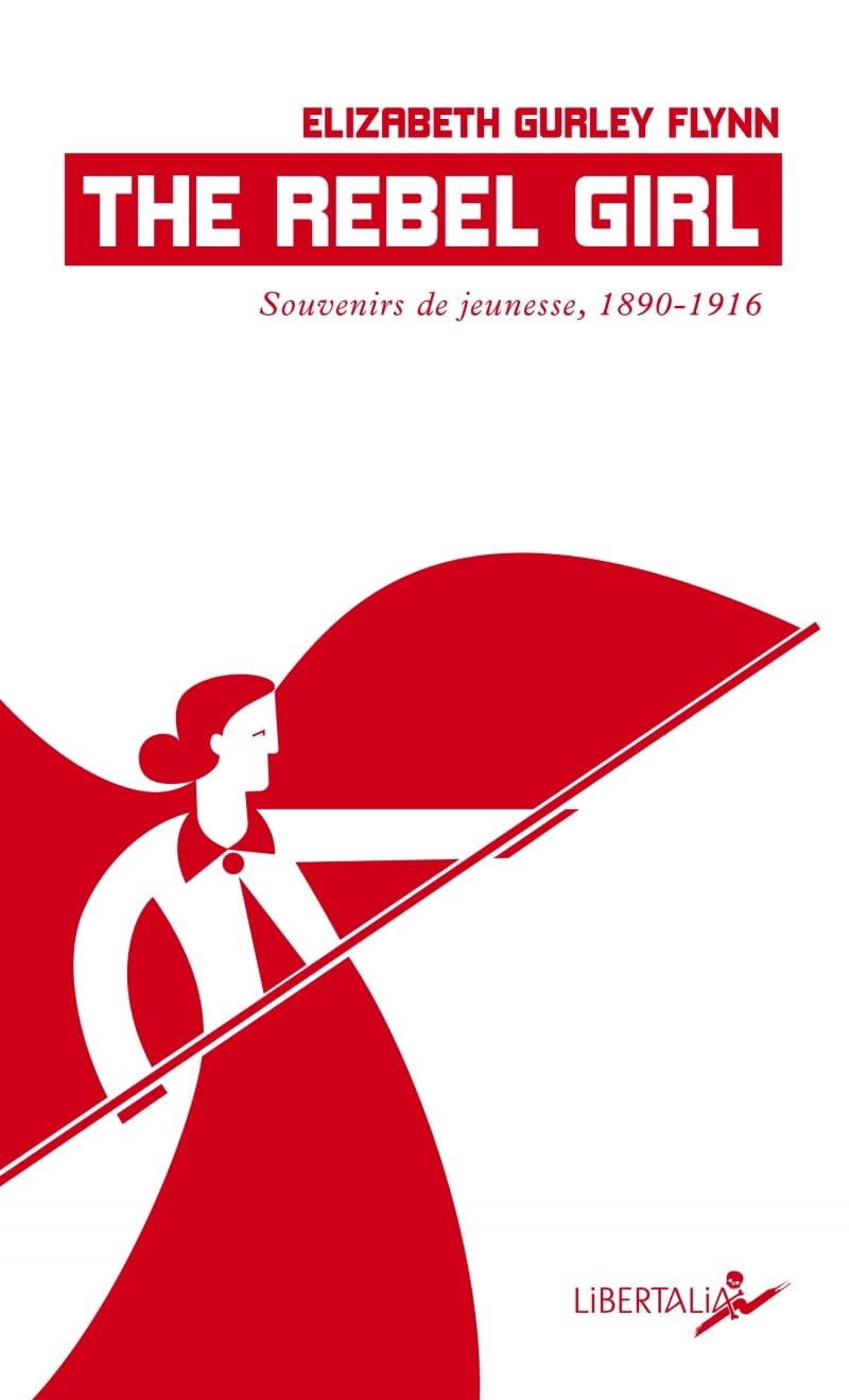 The Rebel Girl: Souvenirs de jeunesse - Première époque, 1906-1916