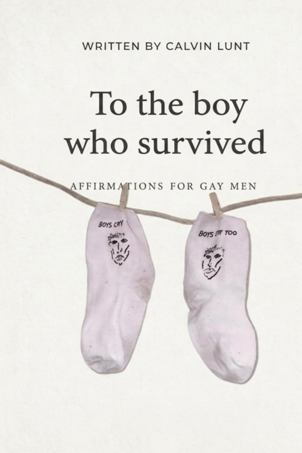 To the boy who survived: Affirmations for gay men