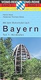  Mit dem Wohnmobil nach Bayern: Teil 1: Der Nordosten (Womo-Reihe, Band 31)