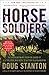 Horse Soldiers: The Extraordinary Story of a Band of US Soldiers Who Rode to Victory in Afghanistan