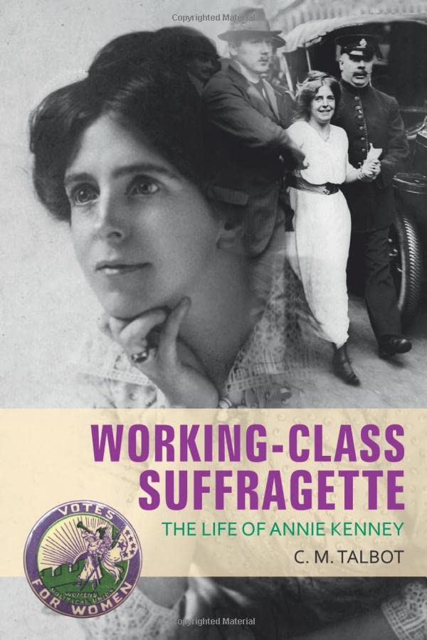 Working-Class Suffragette: The Life of Annie Kenney Paperback