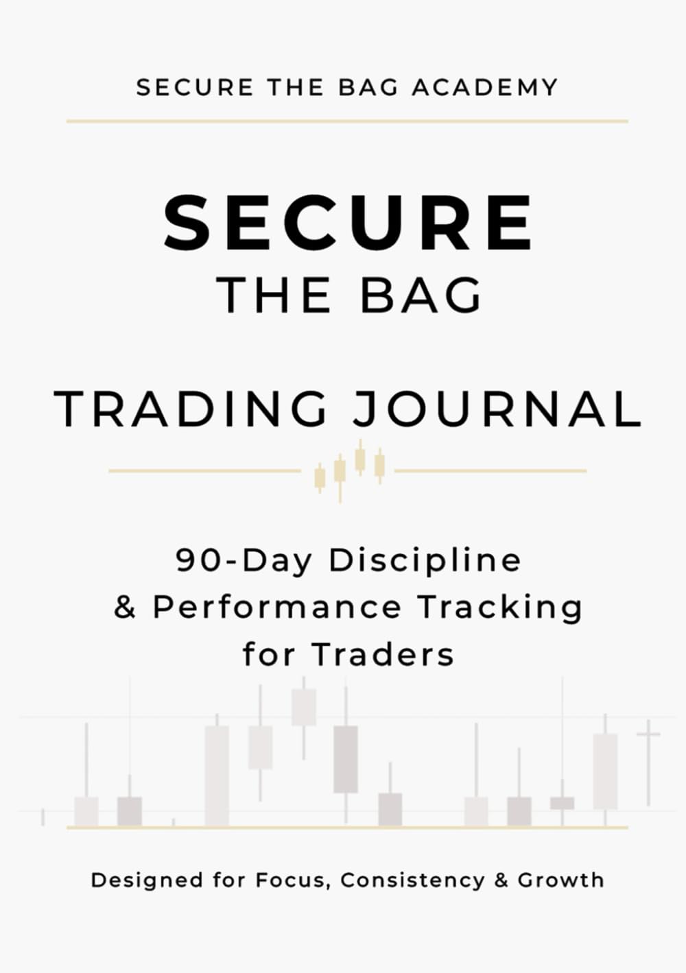 Secure The Bag Trading Journal: Minimal White Edition - 90-Day Trading Psychology & Performance Tracking