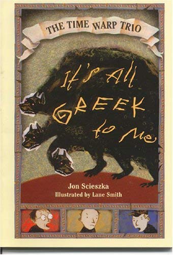 It' All Greek To Me (The Time Warp Trio) 0439207312 Book Cover