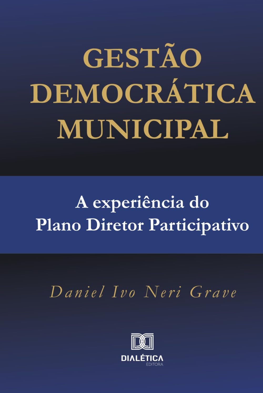 Gestão Democrática Municipal: a experiência do Plano Diretor Participativo