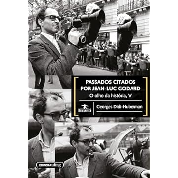 Capa do livro Passados Citados Por Jean-Luc Godard: O Olho Da Historia, V
