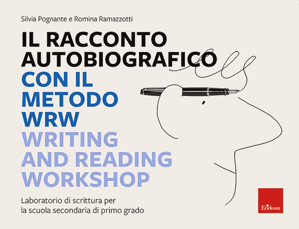 Il Racconto Autobiografico Con Il Metodo Wrw Writing And Reading Workshop. Laboratorio Di Scrittura Per La Scuola Secondaria Di Primo Grado - 4