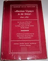 American Voyages To The Orient, 1690 1865; An Account Of Merchant And Naval Activities In China, Japan And The Various Pacific Islands 0870210726 Book Cover