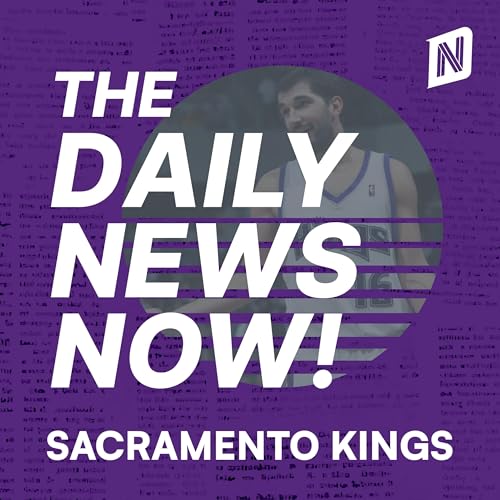 『Sacramento Kings News Today | 2 Min News | The Daily News Now!』のカバーアート