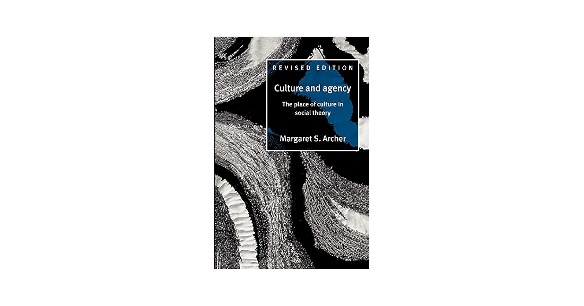 Culture and Agency 2ed: Archer, Margaret S.: 9781439221631