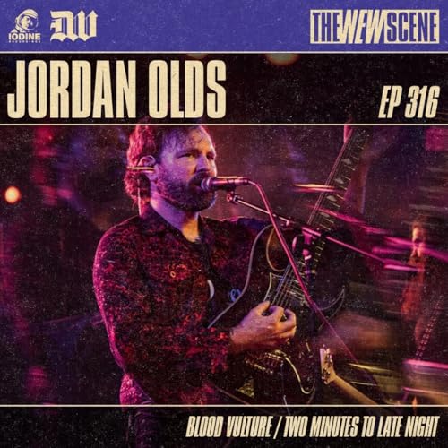 Episode 316: Jordan Olds of Blood Vulture / Two Minutes To Late Night
