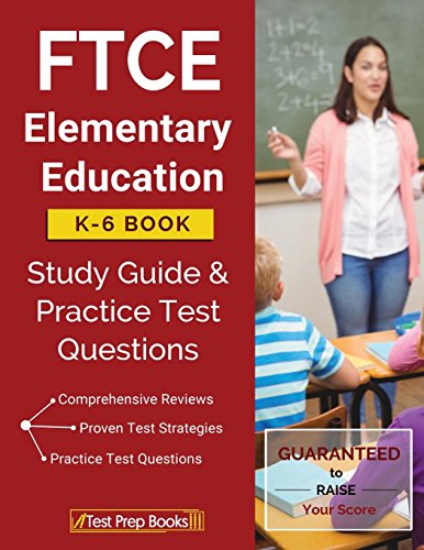 FTCE Elementary Education K-6 Book: Study Guide & Practice Test Questions