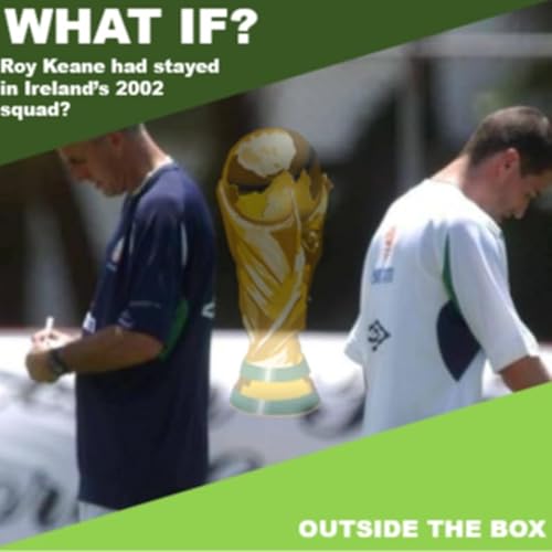 What if Roy Keane had stayed in Ireland&lsquo;s 2002 World Cup Squad?