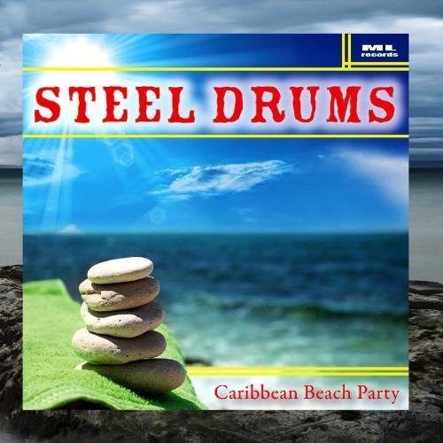 Steel Drums Caribbean Beach Party by Steel Drums Caribbean Beach Party